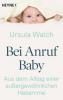 Bei Anruf Baby - Ursula Walch