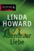 Abentuer Liebe - Linda Howard