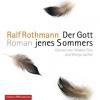 Der Gott jenes Sommers, 6 Audio-CDs - Ralf Rothmann