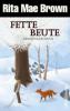 Fette Beute - Rita Mae Brown