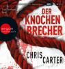 Der Knochenbrecher (Hörbestseller MP3-Ausgabe) - Chris Carter