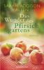 Das Wunder des Pfirsichgartens - Sarah Addison Allen