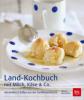 Land-Kochbuch mit Milch, Käse & Co - 