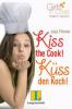 Kiss the Cook - Küss den Koch - Anja Thieme