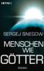 Menschen wie Götter - Sergej Snegow