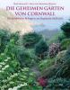 Die geheimen Gärten von Cornwall - Heidi Howcroft