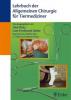 Lehrbuch der Allgemeinen Chirurgie für Tiermediziner - Olof Dietz, Lutz-Ferdinand Litzke