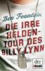 Die irre Heldentour des Billy Lynn - Ben Fountain