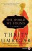 The World We Found - Thrity Umrigar