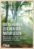 Die geheimen Zeichen der Natur lesen - Tristan Gooley