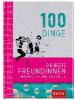 100 Dinge, die beste Freundinnen einmal im Leben getan haben sollten - 