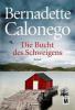 Die Bucht des Schweigens - Bernadette Calonego