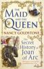 The Maid and the Queen - Nancy Goldstone