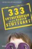 333 Entdeckungen in der Region Stuttgart - Astrid Schlupp-Melchinger