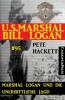 Marshal Logan und die unerbittliche Jagd (U.S.Marshal Bill Logan, Band 95) - Pete Hackett