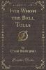 For Whom the Bell Tolls (Classic Reprint) - Ernest Hemingway