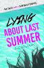 Lying About Last Summer - Sue Wallman