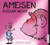 Ameisen küssen nicht, 5 Audio-CDs - Kerstin Engel