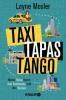 Taxi, Tapas, Tango - Layne Mosler