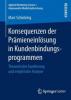 Konsequenzen der Prämieneinlösung in Kundenbindungsprogrammen - Marc Schnöring