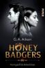 Honey Badgers - Honigsüß & Bitterböse - G. A. Aiken