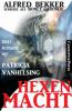 Hexenmacht (Drei Romane mit Patricia Vanhelsing) - Alfred Bekker