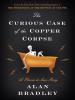 The Curious Case of the Copper Corpse: A Flavia de Luce Story - Alan Bradley