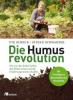 Die Humusrevolution - Stefan Schwarzer, Ute Scheub