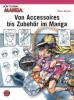 How To Draw Manga: Von Accessoires bis Zubehör im Manga - Hikaru Hayashi