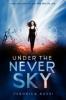 Under The Never Sky - Veronica Rossi