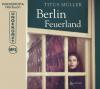 Berlin Feuerland, 2 MP3-CDs (DAISY Edition) - Titus Müller
