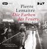 Die Farben des Feuers, 2 MP3-CDs - Pierre Lemaître
