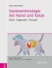 Gastroenterologie bei Hund und Katze - und Jan S. Suchodolski