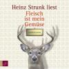 Fleisch ist mein Gemüse, 5 Audio-CDs - Heinz Strunk