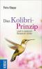 Das Kolibri-Prinzip - Petra Klapps