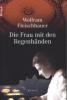 Die Frau mit den Regenhänden - Wolfram Fleischhauer