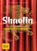 Shaolin - In acht Schritten zu mehr Energie und innerer Balance - Thomas Späth, Shi Yan Bao