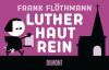 Luther haut rein - Frank Flöthmann