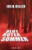Blutroter Sommer - Julia Keller