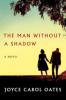 The Man Without a Shadow - Joyce Carol Oates