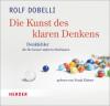 Die Kunst des klaren Denkens. CD - Rolf Dobelli