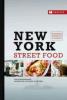 New York Street Food - Tom Vandenberghe, Jacqueline Goossens