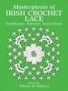 Masterpieces of Irish Crochet Lace - -