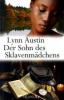 Der Sohn des Sklavenmädchens - Lynn Austin