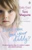 Don't You Love Your Daddy? - Toni Maguire, Sally East