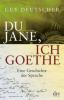 Du Jane, ich Goethe - Guy Deutscher