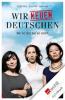 Wir neuen Deutschen - Özlem Topçu, Khuê Pham, Alice Bota