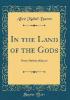 In the Land of the Gods - Alice Mabel Bacon