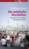 Die asiatische Revolution - Andreas Lorenz