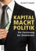 Kapital Macht Politik - Harald Trabold